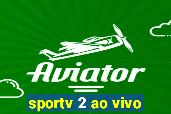 sportv 2 ao vivo